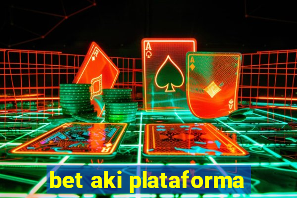 bet aki plataforma